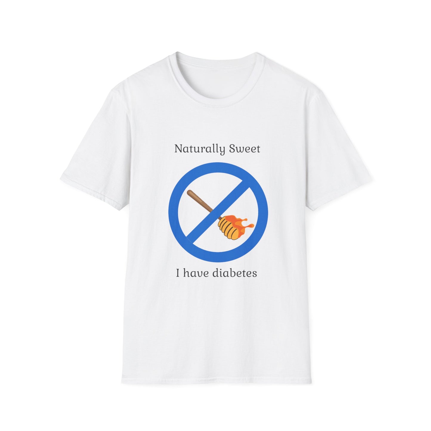 Diabetes Humor T-Shirt — "Naturally Sweet, I Have Diabetes" No Honey Symbol
