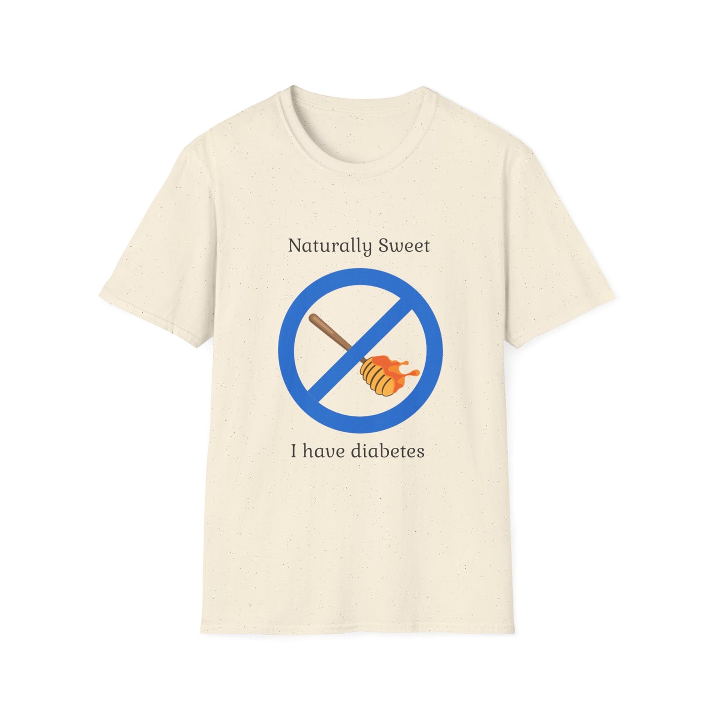 Diabetes Humor T-Shirt — "Naturally Sweet, I Have Diabetes" No Honey Symbol