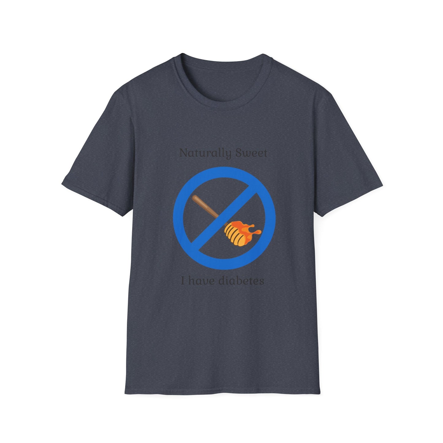 Diabetes Humor T-Shirt — "Naturally Sweet, I Have Diabetes" No Honey Symbol