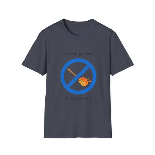 Diabetes Humor T-Shirt — "Naturally Sweet, I Have Diabetes" No Honey Symbol