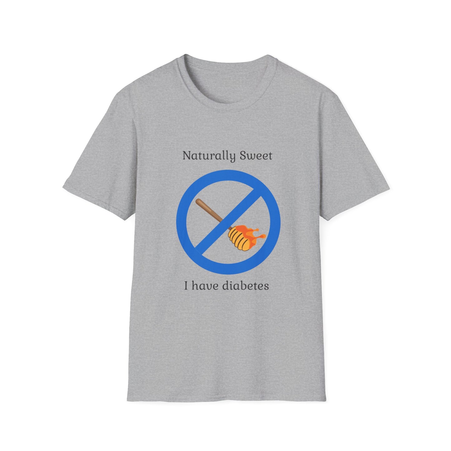 Diabetes Humor T-Shirt — "Naturally Sweet, I Have Diabetes" No Honey Symbol