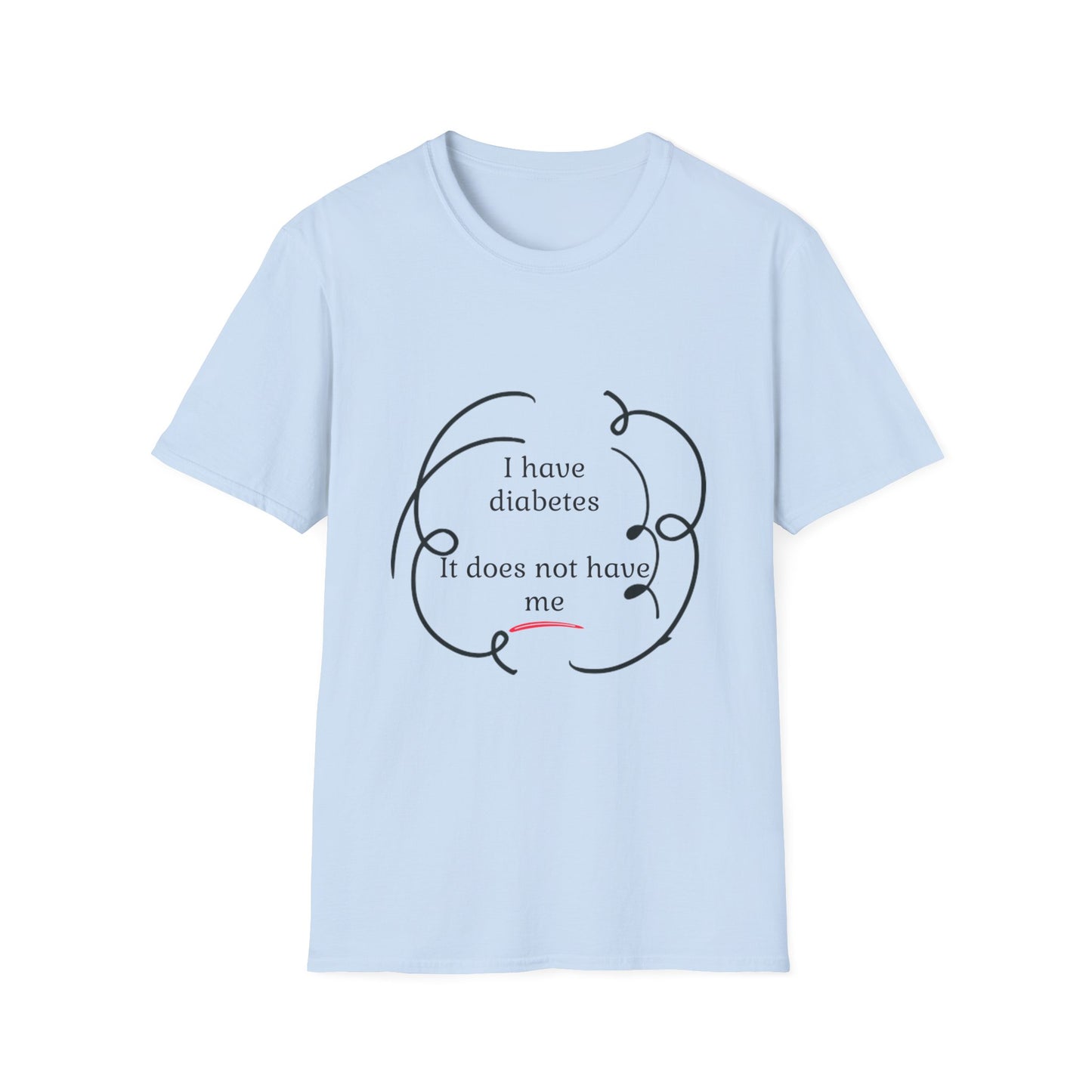Diabetes Awareness T-Shirt — “I have diabetes. It does not have me.” Motivational Tee